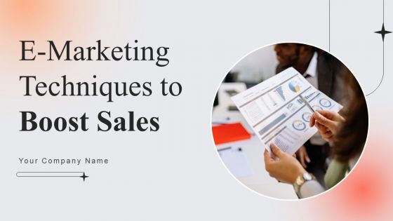 E Marketing Techniques To Boost Sales Ppt PowerPoint Presentation Complete Deck With Slides