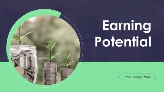 Earning Potential Ppt PowerPoint Presentation Complete With Slides