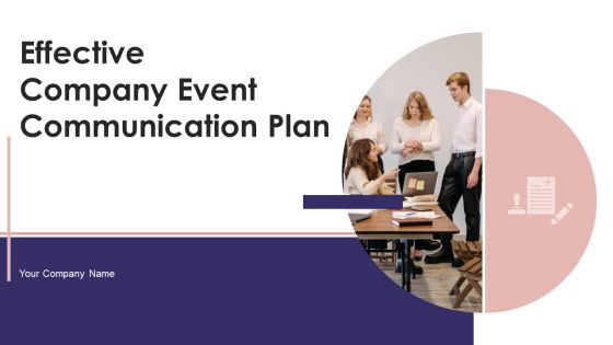 Effective Company Event Communication Plan Ppt PowerPoint Presentation Complete Deck With Slides