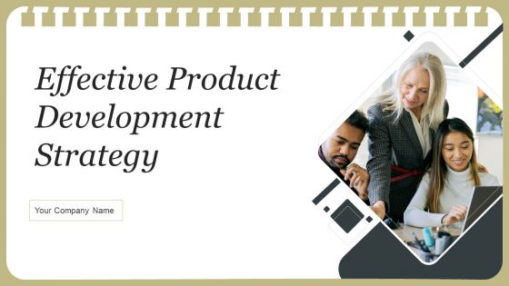 Effective Product Development Strategy Ppt PowerPoint Presentation Complete Deck With Slides Effective Product Development Strategy Ppt PowerPoint Presentation Complete Deck With Slides