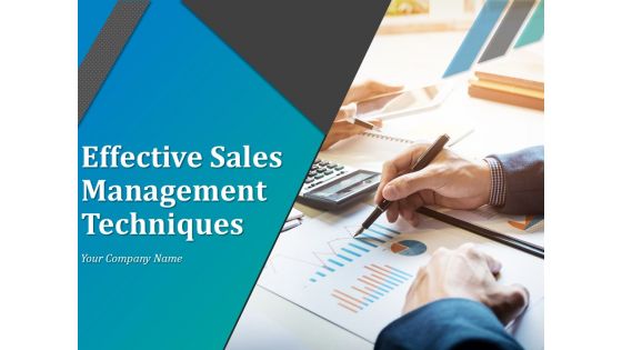 Effective Sales Management Techniques Ppt PowerPoint Presentation Complete Deck With Slides