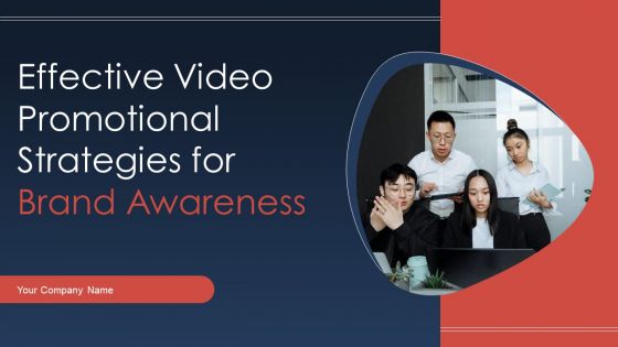 Effective Video Promotional Strategies For Brand Awareness Ppt PowerPoint Presentation Complete Deck With Slides