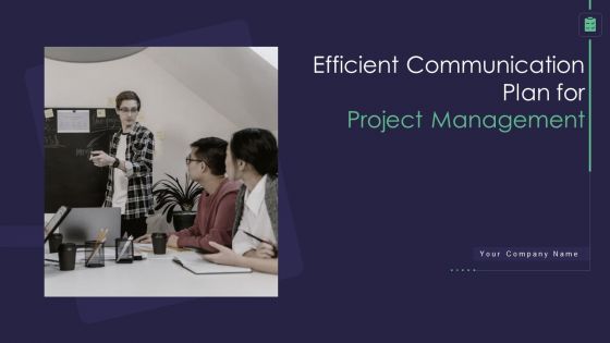 Efficient Communication Plan For Project Management Ppt PowerPoint Presentation Complete Deck With Slides