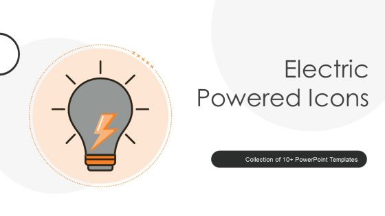 Electric Powered Icons Ppt PowerPoint Presentation Complete Deck With Slides