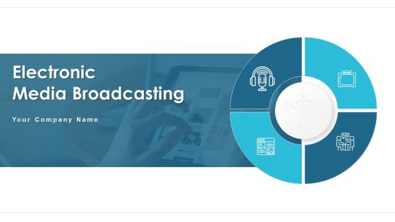 Electronic Media Broadcasting Marketing Visual Ppt PowerPoint Presentation Complete Deck With Slides
