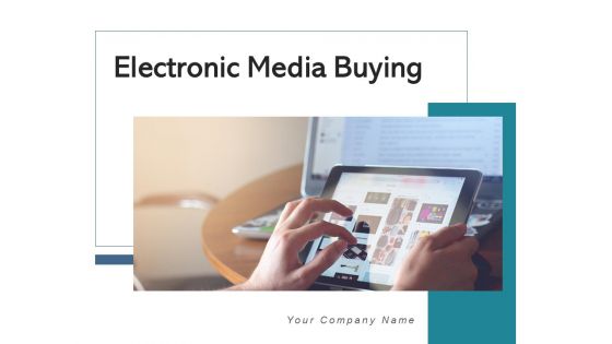 Electronic Media Buying Research Process Ppt PowerPoint Presentation Complete Deck Electronic Media Buying Research Process Ppt PowerPoint Presentation Complete Deck