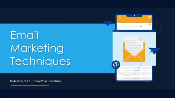 Email Marketing Techniques Ppt PowerPoint Presentation Complete Deck With Slides