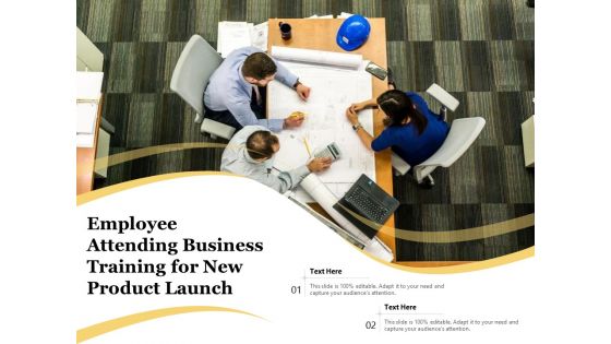 Employee Attending Business Training For New Product Launch Ppt PowerPoint Presentation Gallery Skills PDF