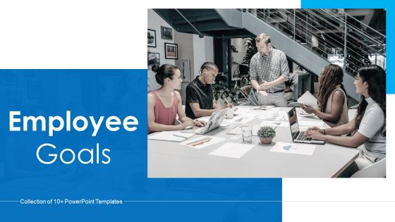 Employee Goals Ppt PowerPoint Presentation Complete With Slides Employee Goals Ppt PowerPoint Presentation Complete With Slides