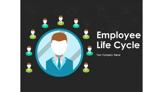 Employee Life Cycle Ppt PowerPoint Presentation Complete Deck With Slides