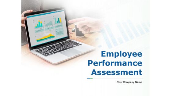 Employee Performance Assessment Ppt PowerPoint Presentation Complete Deck With Slides Employee Performance Assessment Ppt PowerPoint Presentation Complete Deck With Slides
