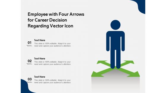 Employee With Four Arrows For Career Decision Regarding Vector Icon Ppt PowerPoint Presentation Inspiration Demonstration PDF