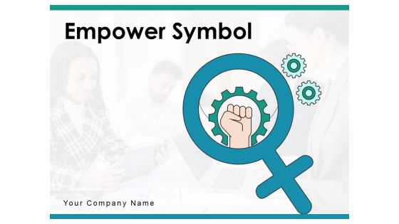 Empower Symbol Teamwork Equality Ppt PowerPoint Presentation Complete Deck