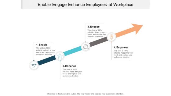 Enable Engage Enhance Employees At Workplace Ppt PowerPoint Presentation Summary Elements