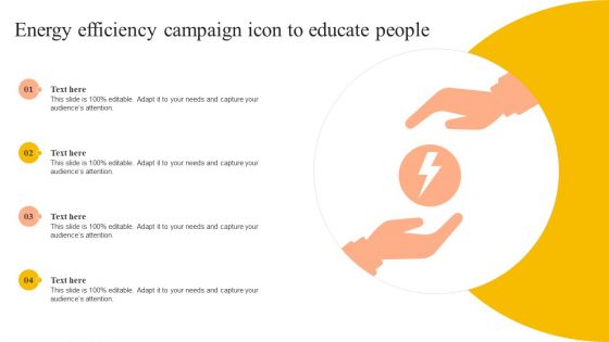 Energy Efficiency Campaign Icon To Educate People Diagrams PDF
