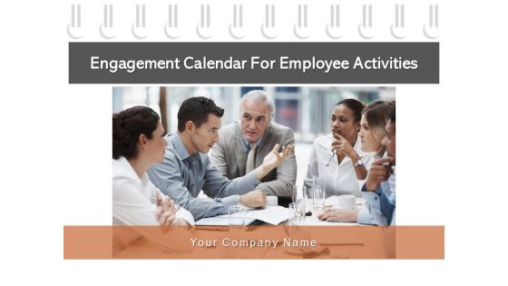 Engagement Calendar For Employee Activities Team Management Ppt PowerPoint Presentation Complete Deck