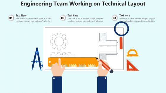Engineering Team Working On Technical Layout Ppt PowerPoint Presentation Gallery Example Topics PDF