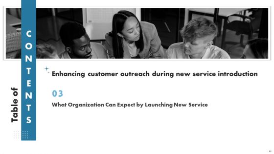 Enhancing Customer Outreach During New Service Introduction Ppt PowerPoint Presentation Complete Deck With Slides