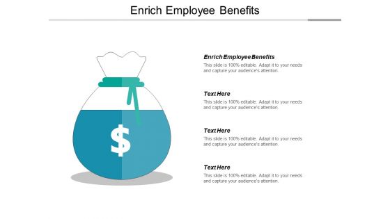 Enrich Employee Benefits Ppt PowerPoint Presentation Infographic Template Deck Cpb