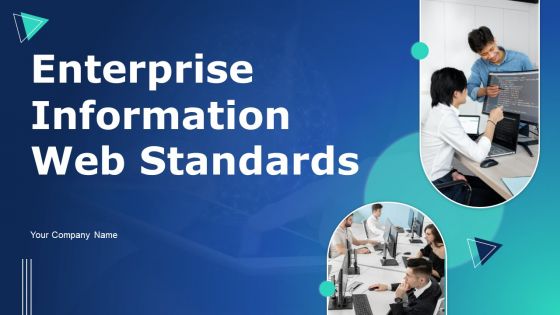 Enterprise Information Web Standards Ppt PowerPoint Presentation Complete Deck With Slides