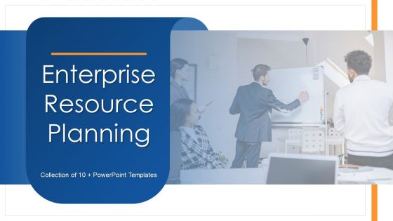 Enterprise Resource Planning Ppt PowerPoint Presentation Complete With Slides