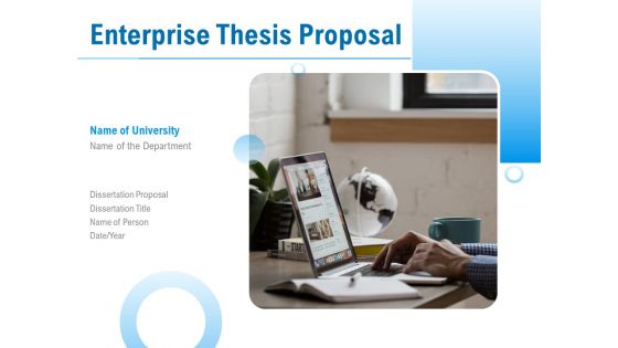 Enterprise Thesis Proposal Ppt PowerPoint Presentation Complete Deck With Slides