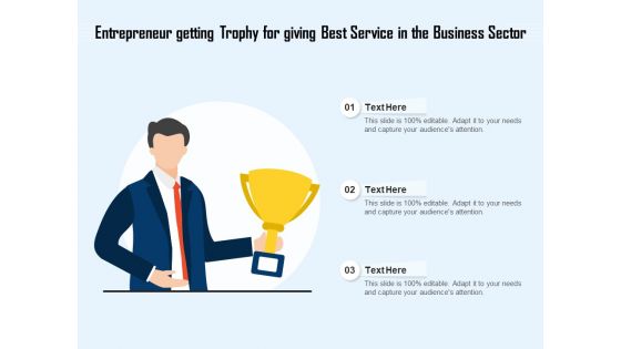 Entrepreneur Getting Trophy For Giving Best Service In The Business Sector Ppt PowerPoint Presentation Pictures Inspiration PDF
