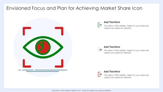 Envisioned Focus And Plan For Achieving Market Share Icon Formats PDF