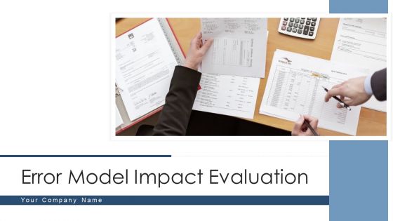 Error Model Impact Evaluation Flowchart Effect Ppt PowerPoint Presentation Complete Deck With Slides