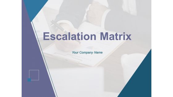 Escalation Matrix Ppt PowerPoint Presentation Complete Deck With Slides Escalation Matrix Ppt PowerPoint Presentation Complete Deck With Slides