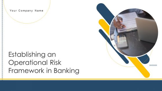 Establishing An Operational Risk Framework In Banking Ppt PowerPoint Presentation Complete Deck With Slides