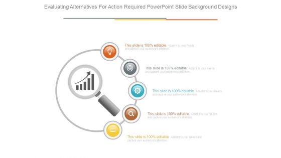 Evaluating Alternatives For Action Required Powerpoint Slide Background Designs
