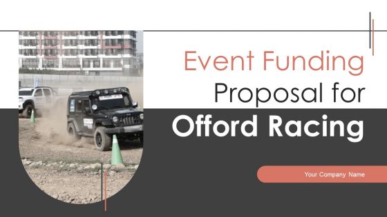 Event Funding Proposal For Offroad Racing Ppt PowerPoint Presentation Complete Deck With Slides