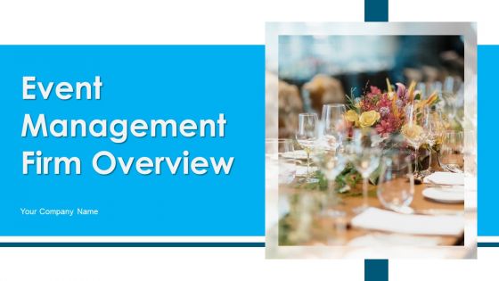 Event Management Firm Overview Ppt PowerPoint Presentation Complete Deck With Slides