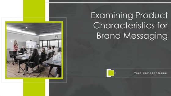 Examining Product Characteristics For Brand Messaging Ppt PowerPoint Presentation Complete Deck With Slides