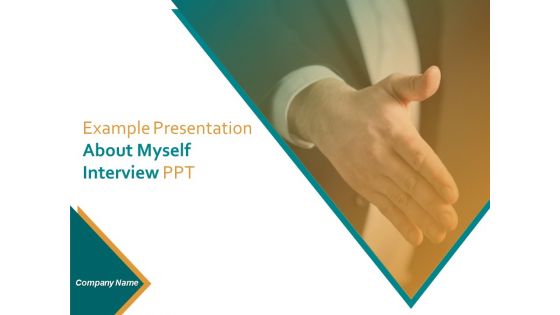 Example Presentation About Myself Interview PPT Ppt PowerPoint Presentation Complete Deck With Slides