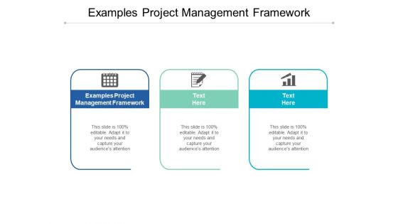 Examples Project Management Framework Ppt PowerPoint Presentation Pictures Templates Cpb