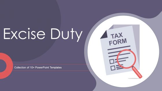 Excise Duty Ppt PowerPoint Presentation Complete With Slides