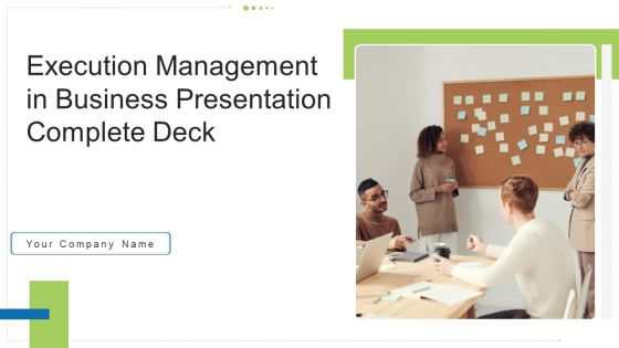 Execution Management In Business Presentation Complete Deck Ppt PowerPoint Presentation Complete Deck With Slides