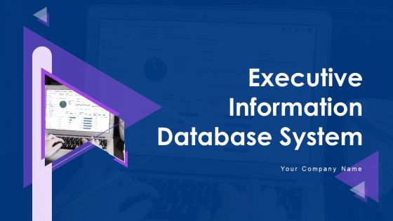 Executive Information Database System Ppt PowerPoint Presentation Complete Deck With Slides