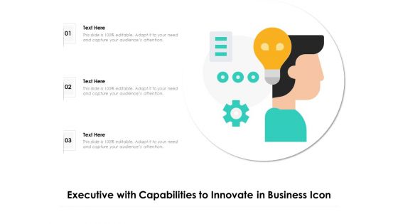 Executive With Capabilities To Innovate In Business Icon Ppt PowerPoint Presentation File Graphics Download PDF Executive With Capabilities To Innovate In Business Icon Ppt PowerPoint Presentation File Graphics Download PDF