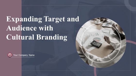 Expanding Target Audience With Cultural Branding Ppt PowerPoint Presentation Complete Deck With Slides Expanding Target Audience With Cultural Branding Ppt PowerPoint Presentation Complete Deck With Slides