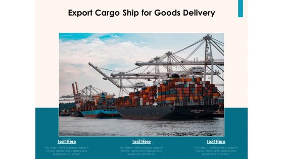 Export Cargo Ship For Goods Delivery Ppt PowerPoint Presentation Icon Infographics PDF