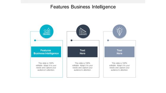 Features Business Intelligence Ppt PowerPoint Presentation Outline Tips Cpb