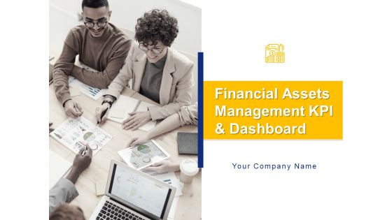 Financial Assets Management KPI And Dashboard Ppt PowerPoint Presentation Complete Deck With Slides