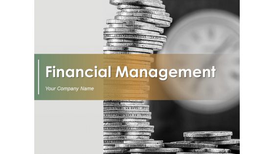 Financial Management Ppt PowerPoint Presentation Complete Deck With Slides