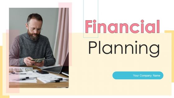 Financial Planning Ppt PowerPoint Presentation Complete Deck
