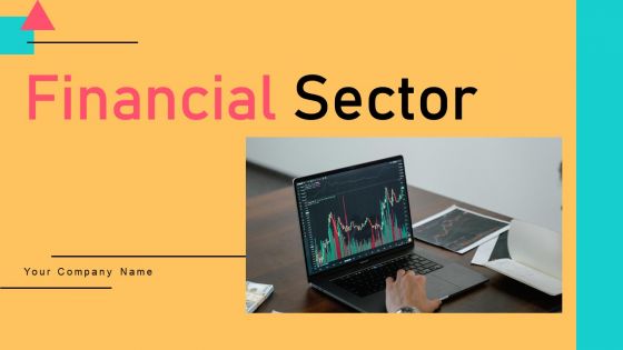 Financial Sector Ppt PowerPoint Presentation Complete Deck With Slides Financial Sector Ppt PowerPoint Presentation Complete Deck With Slides