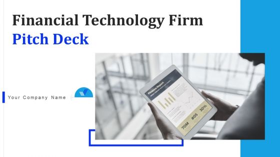 Financial Technology Firm Pitch Deck Ppt PowerPoint Presentation Complete Deck With Slides