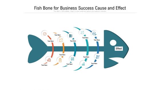 Fish Bone For Business Success Cause And Effect Ppt PowerPoint Presentation Pictures Layouts PDF